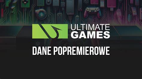 ultimate games|Aktualności – ULTIMATE GAMES S.A..